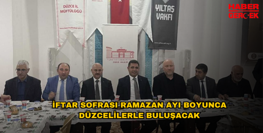 İFTAR SOFRASI RAMAZAN AYI BOYUNCA DÜZCELİLERLE BULUŞACAK