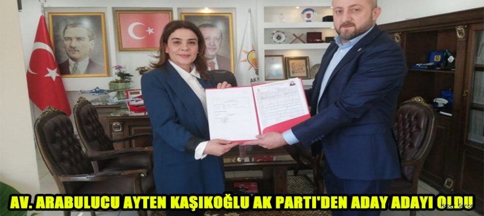 Av. Arabulucu Ayten Kaşıkoğlu Ak Parti'den Aday Adayı oldu