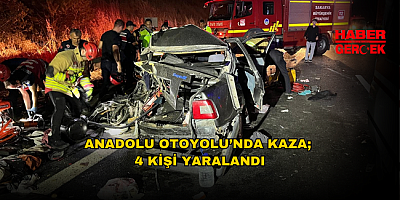 Anadolu Otoyolu’nda Kaza; 4 Kişi Yaralandı