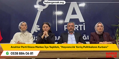Anahtar Parti Düzce Merkez İlçe Teşkilatı, ''Hayvancılık Yanlış Politikaların Kurbanı''