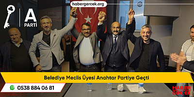 Belediye Meclis Üyesi Anahtar Partiye Geçti 