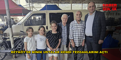BEYKÖY'DE MİNİK USTALAR KENDİ TEZGAHLARINI AÇTI