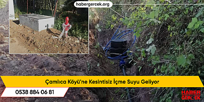 Çamlıca Köyü'ne Kesintisiz İçme Suyu Geliyor