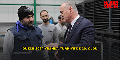 DÜZCE 2024 YILINDA TÜRKİYE'DE 20. OLDU