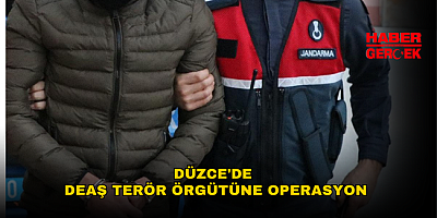 Düzce'de DEAŞ Terör Örgütüne Operasyon