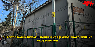 DÜZCE'DE NAMIK KEMAL İLKOKULU KARŞISINDA TRAFO TEHLİKE OLUŞTURUYOR