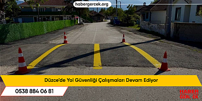 Düzce'de Yol Güvenliği Çalışmaları Devam Ediyor