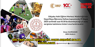 GÖLYAKA HALK EĞİTİMİ YIL SONU SERGİSİ HALKA SUNULACAK