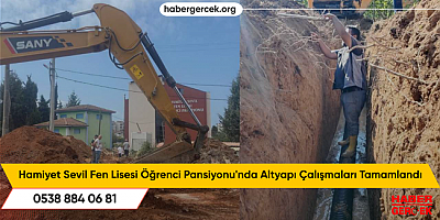 Hamiyet Sevil Fen Lisesi Öğrenci Pansiyonu'nda Altyapı Çalışmaları Tamamlandı