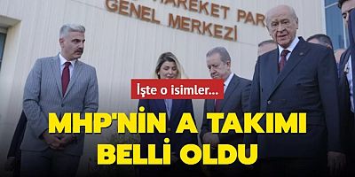 MHP'NİN A TAKIMI BELLİ OLDU!