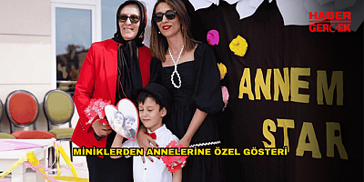 MİNİKLERDEN ANNELERİNE ÖZEL GÖSTERİ