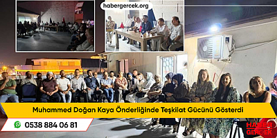Muhammed Doğan Kaya Önderliğinde Teşkilat Gücünü Gösterdi