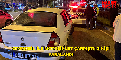 OTOMOBİL İLE MOTOSİKLET ÇARPIŞTI; 2 KİŞİ YARALANDI