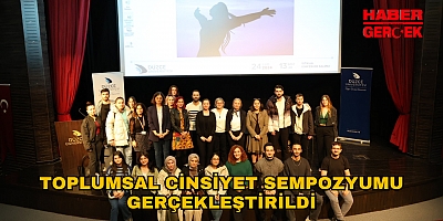 TOPLUMSAL CİNSİYET SEMPOZYUMU GERÇEKLEŞTİRİLDİ